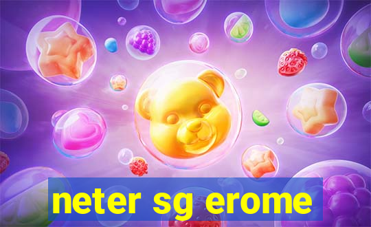 neter sg erome